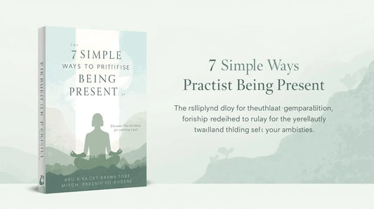 7 Simple Ways To Practise Being Present (With PLR & MRR RIghts) Kauppani